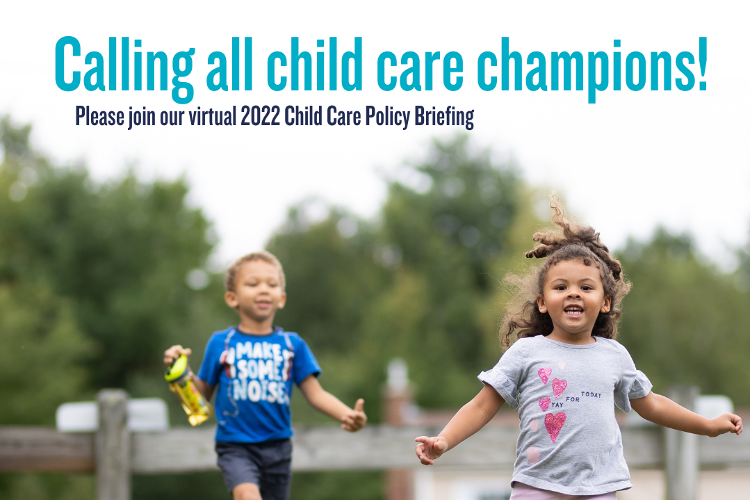 2022 Child Care Policy Briefing @ 8pm