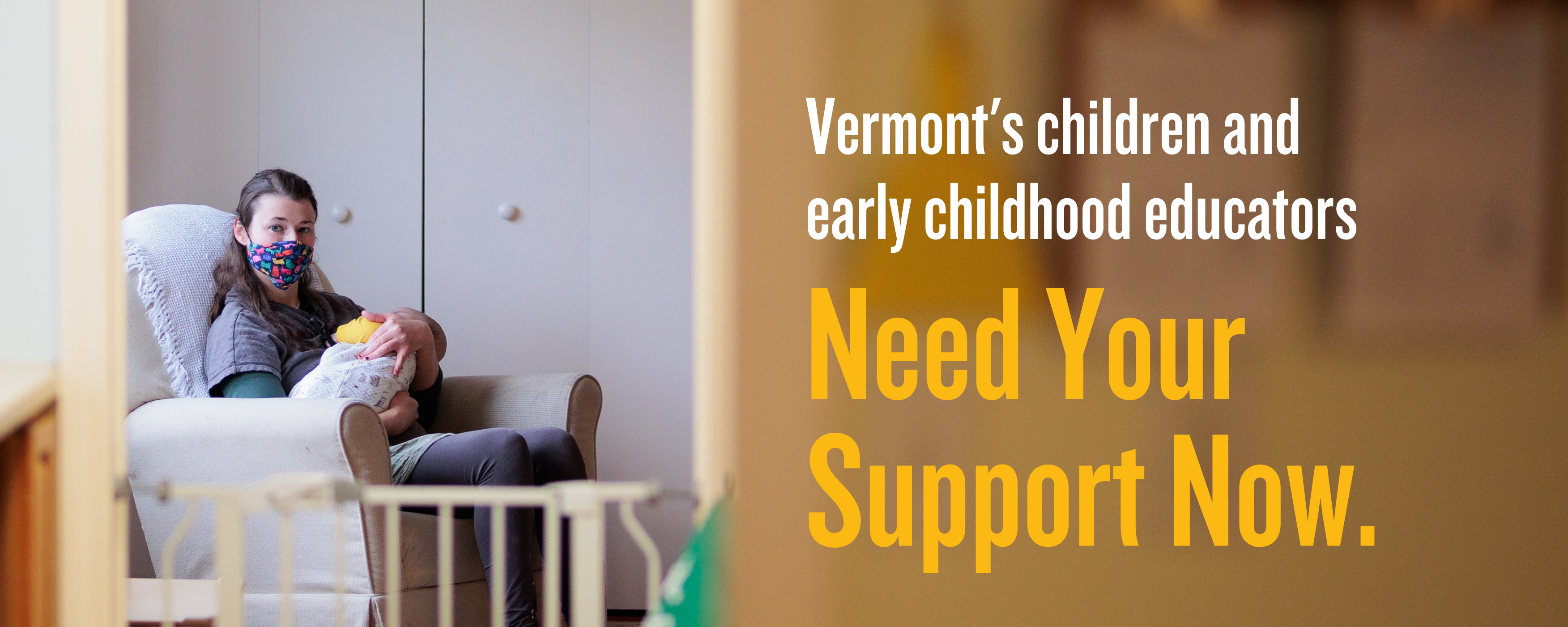 Vermont's children and early childhood educators need your support now.